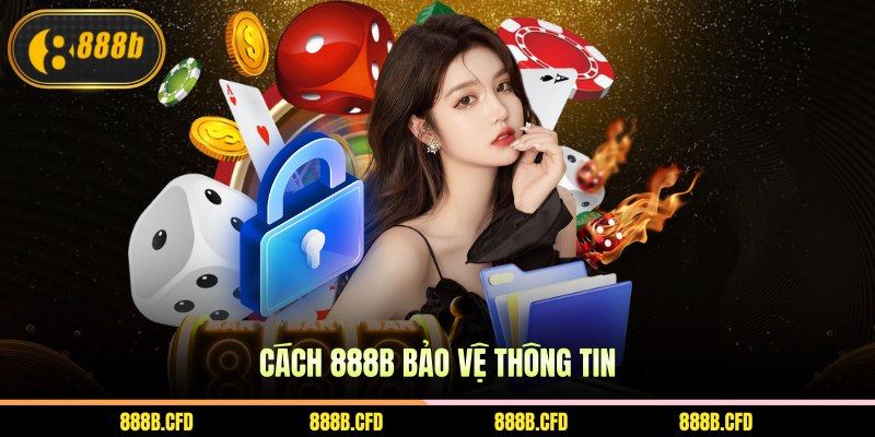 Cách 888b bảo vệ thông tin