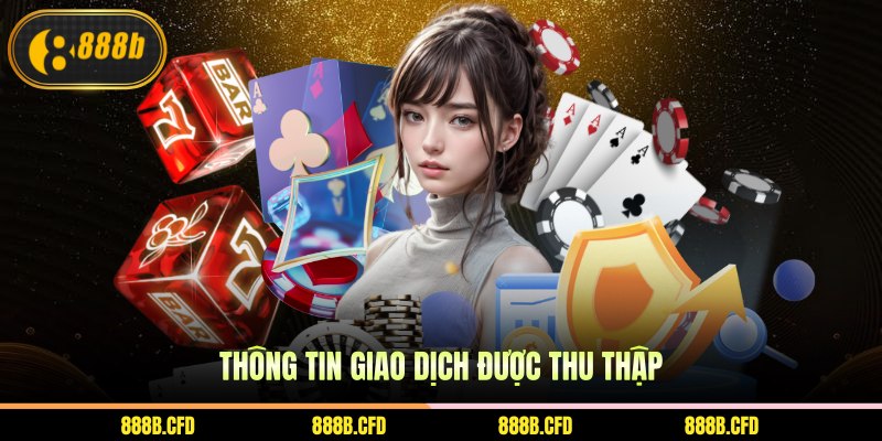 Thông tin giao dịch được thu thập