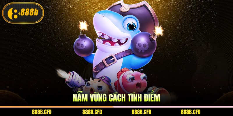 Nắm vững cách tính điểm