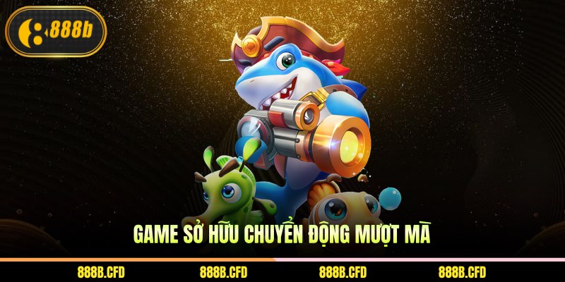 Game sở hữu chuyển động mượt mà