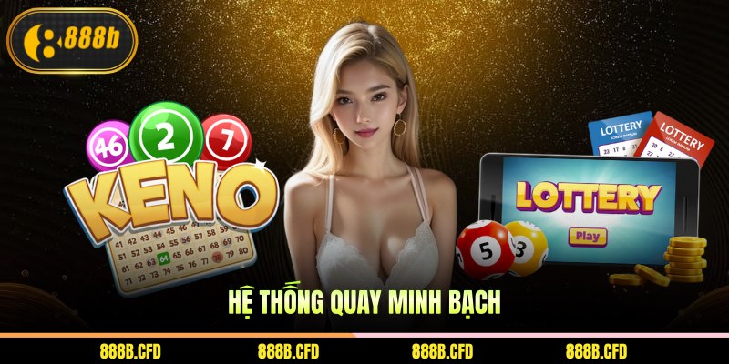 Hệ thống quay minh bạch