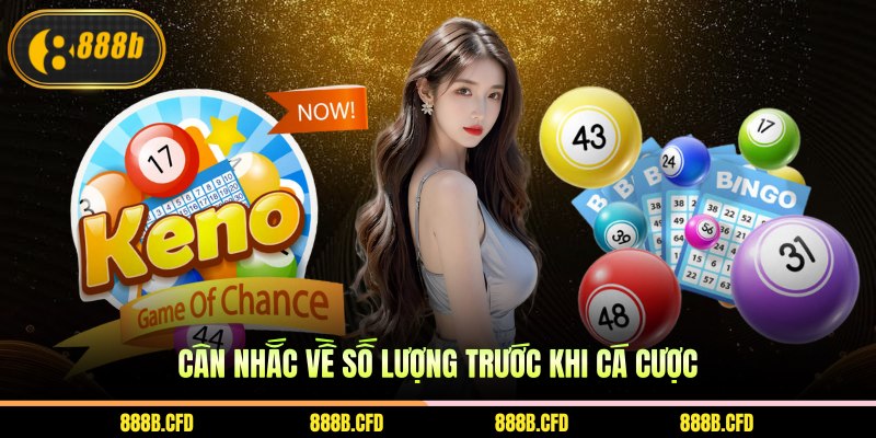 Cân nhắc về số lượng trước khi cá cược