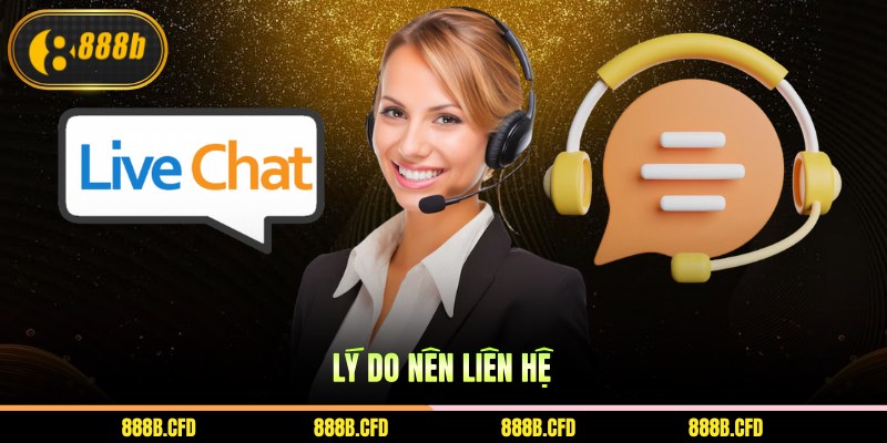 Lý do nên liên hệ