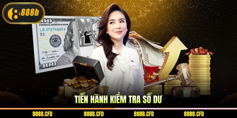 Tiến hành kiểm tra số dư