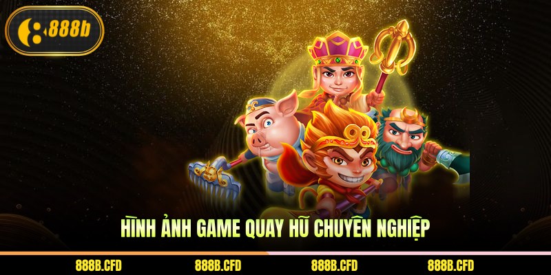 Hình ảnh game quay hũ chuyên nghiệp
