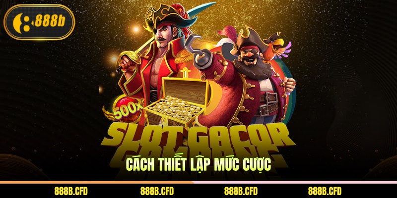 Cách thiết lập mức cược